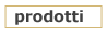 PRODOTTI